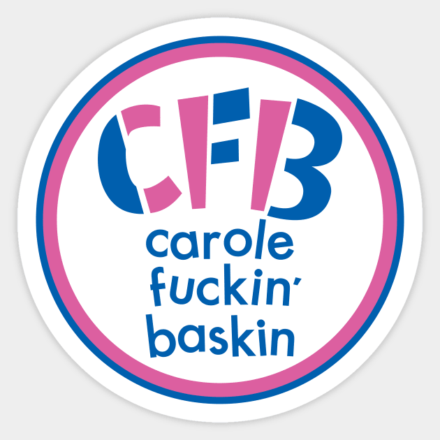 Carole Fuckin' Baskin Sticker by tommartinart